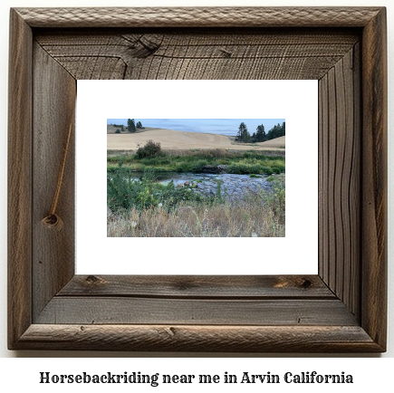 horseback riding near me in Arvin, California